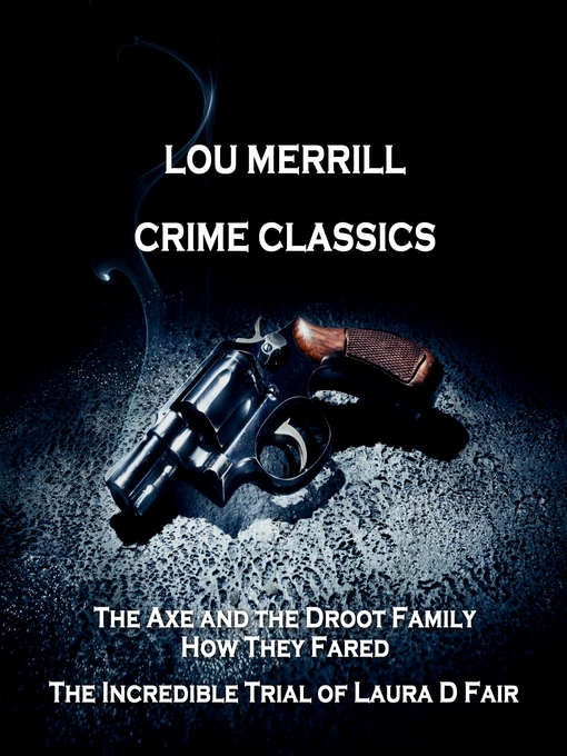 Cover image for The Axe and the Droot Family, How They Fared / The Incredible Trial of Laura D Fair